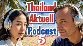 🇹🇭THAILAND AKTUELL PODCAST🇹🇭 01112024 Steuern amp Einbürgerung  Thaksin  Polizei  Pattaya [upl. by Stanislaw949]