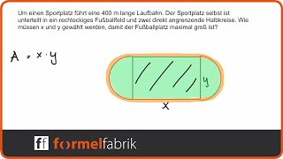 Extremwertaufgabe Wann ist der Fußballplatz am größten leicht [upl. by Valerle443]