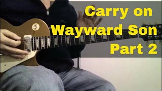 Guitar Lesson  Carry On Wayward Son Part 2 of 3 [upl. by Attenreb]