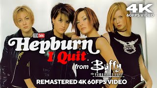 Hepburn  I Quit from Buffy The Vampire Slayer Series Remastered 4K 60FPS Video [upl. by Asoral586]