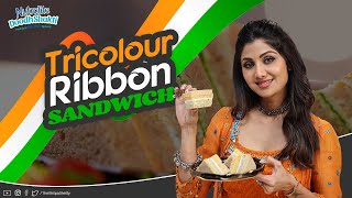 Tricolor Ribbon Sandwich  तिरंगा रिबन सैंडविच  ShilpaShettyKundra  Nutralite  Art Of Loving Food [upl. by Silvie]