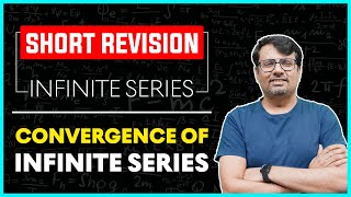 Infinite Series  Convergence Of Infinite Series  Short Revision Of Engineering Mathematics GP Sir [upl. by Reinhardt]