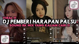 DJ KAU PEMBERI HARAPAN PALSU  DJ MENAHAN RINDU SOUND RK MIX VIRAL TIKTOK 2024 [upl. by Ellehctim]