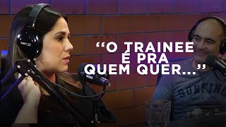 SE VOCÊ QUER SER TRAINEE VEJA ESSE VÍDEO  CORTES PODCAST SEJA TRAINEE [upl. by Jezabelle]