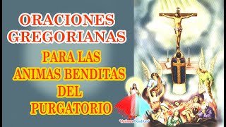 ORACIONES GREGORIANAS POR LAS ANIMAS BENDITAS DEL PURGATORIO [upl. by Raymond]