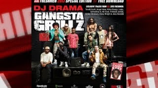 XXL Freshmen 2013 Mixtape  Gangasta Grillz Special Edition With DJ Drama [upl. by Dnar]