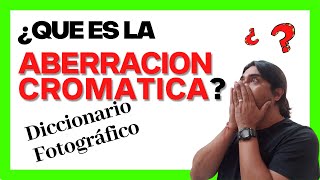 🤔 ¿Qué es la ABERRACION CROMATICA en Fotografía►Diccionario Fotográfico [upl. by Euginom189]