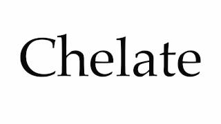 How to Pronounce Chelate [upl. by Anaeda]