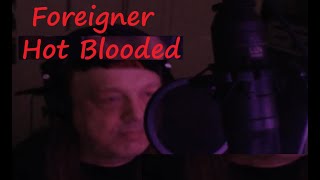 Foreigner Hot Blooded Cover Ken Tamplin Student [upl. by Llerrat]