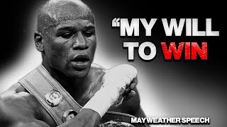 MY WILL TO WIN IN LIFE  Floyd Mayweather Motivational Speech [upl. by Rayshell119]