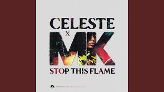 Stop This Flame Celeste x MK [upl. by Olenolin49]