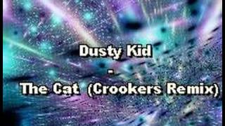 Dusty Kid  The Cat Crookers Remix [upl. by Merdith516]