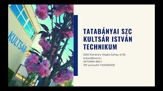 Iskolabemutató  Tatabányai SZC Kultsár István Technikum [upl. by Litt]