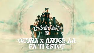 Ozuna Anuel AA  Pa Ti Estoy Visualizer Oficial  COSMO [upl. by Fielding]