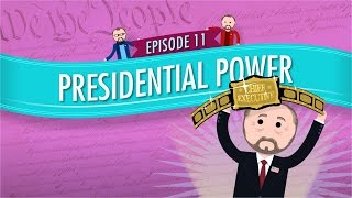 Presidential Power Crash Course Government and Politics 11 [upl. by Anirbas582]