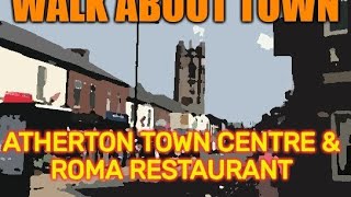 WALK ABOUT TOWN Atherton Town Centre amp RomaRestraunt [upl. by Ecidna]