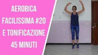 Aerobica Facilissima 20  tonificazione 45 minutiLa mia vita naturale [upl. by Ahcsas]