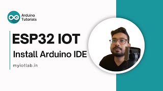 ESP32 IOT  Install Arduino IDE [upl. by Hattie]