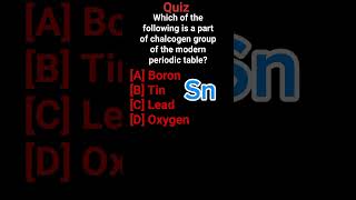 chalcogen groupmodern periodic tableelementsBoronTinLeadOxygenmetalnon metal [upl. by Onaivatco90]