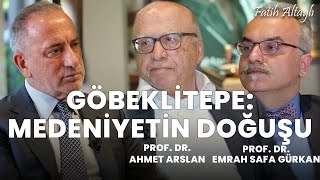 Göbeklitepe ve medeniyet  Prof Dr Ahmet Arslan amp Prof Dr Emrah Safa Gürkan amp Fatih Altaylı [upl. by Kreindler190]