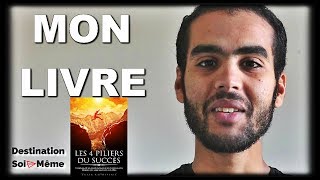 📕 LES 4 PILIERS DU SUCCES inspiration dAnthony Nevo mon livre [upl. by Reyem324]