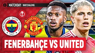 Fenerbahçe 11 Manchester United LIVE STREAM WatchAlong  Europa League [upl. by Ellebasi166]