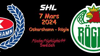 OSKARSHAMN VS RÖGLE  7 MARS 2024  HIGHLIGHTS  SHL [upl. by Warfeld]