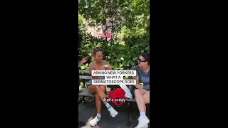 What does a Dermatoscope do We Ask New Yorkers [upl. by Tiphany167]