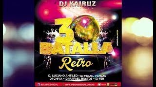 Batalla de los Djs Retro 30  Mixer Zone  Dj Tito Fsa [upl. by Ellerehc]