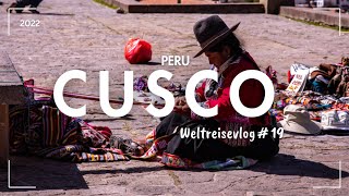 3 Tage in Cusco Peru  Weltreise Vlog [upl. by Forster]