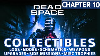 Dead Space Remake  Chapter 10 End of Days All Collectible Locations Logs Nodes Weapon Upgrades [upl. by Arlyn497]