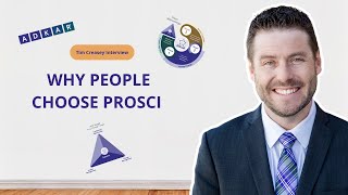 Why People Choose Prosci  A Tim Creasey Interview [upl. by Fredenburg]