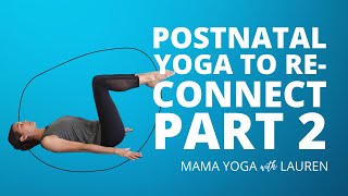 Postnatal Yoga To Reconnect Part 2  Mama Yoga with Lauren [upl. by Berard]