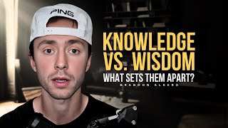 How Knowledge Keeps You From Wisdom [upl. by Zetta]