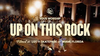 Up On This Rock — VOUS Worship Official Music Video [upl. by Nylrahc]