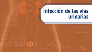 Infección de vías urinarias ¿Cuál es su tratamiento y cómo se puede prevenir [upl. by Odirfliw]