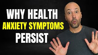 5 Reasons Your Health Anxiety Symptoms Persist [upl. by Wichman439]