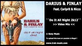 Darius amp Finlay feat Carlprit amp Nicco  Do It All Night 2k12 Video Mix [upl. by So]