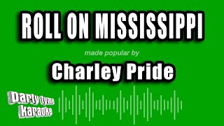 Charley Pride  Roll On Mississippi Karaoke Version [upl. by Aisinut938]