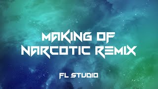 MAKING OF  Narcotic Remix FL Studio [upl. by Kcirdla280]