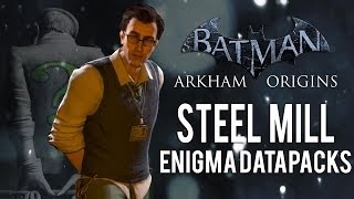 Batman Arkham Origins  Steel Mill  All Enigma Datapacks  Extortion Files Locations [upl. by Ilrahs160]