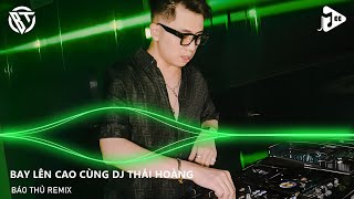 NONSTOP VINAHOUSE 2024  FULL SET NHẠC HƯỞNG THÁI HOÀNG REMIX  NST BAY LÊN CAO CÙNG DJ THÁI HOÀNG [upl. by Dewain]