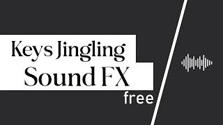 Keys Jingling Sound Effect  Free [upl. by Feledy981]