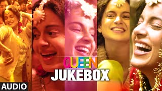 Queen Movie Songs Jukebox Full Album  Amit Trivedi  Kangana Ranaut Raj Kumar Rao [upl. by Jean-Claude]