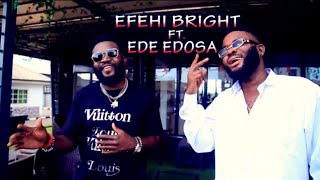 Efehi Bright amp Ede Edosa Latest Benin Music Video [upl. by Ettenhoj]