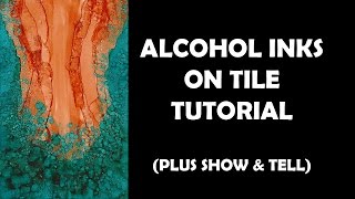 Alcohol Inks on Tile Tutorial plus show amp tell [upl. by Ahsilrac811]