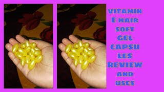 VITAMIN E HAIR SOFT GEL CAPSULES REVIEW and USES in HINDI  smart girl mehareen [upl. by Limaj665]