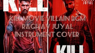 Kill movie  villain bgm  raghav juyal instrument cover bollywoodbgm [upl. by Omari]