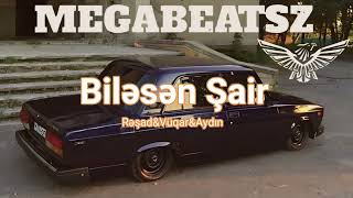 MegaBeatsZ ft Rəşad Dağlı amp Vüqar Biləcəri amp Aydın Xırdalanlı  Biləsən Şair Remix [upl. by Akerdnuhs]