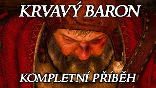 60K Krvavý Baron a jeho příběh  Zaklínač  Loremasters [upl. by Egon]